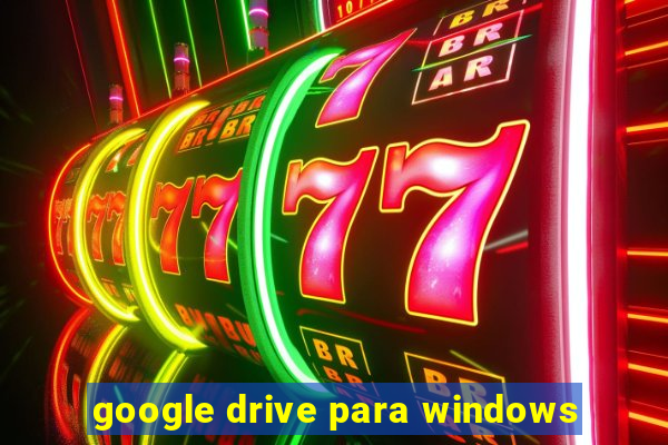 google drive para windows